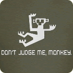 Don't Judge Me, Monkey T-Shirt